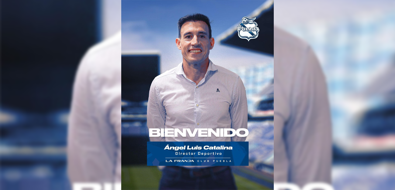 Ángel Luis Catalina, nuevo director deportivo del Club Puebla
